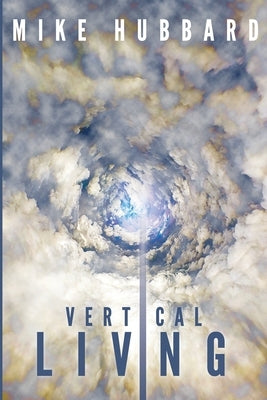 Vertical Living by Hubbard, Mike