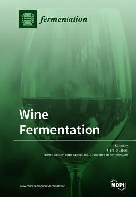 Wine Fermentation by Claus, Harald