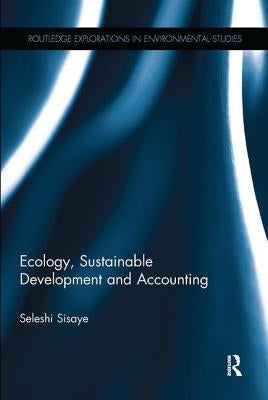 Ecology, Sustainable Development and Accounting by Sisaye, Seleshi