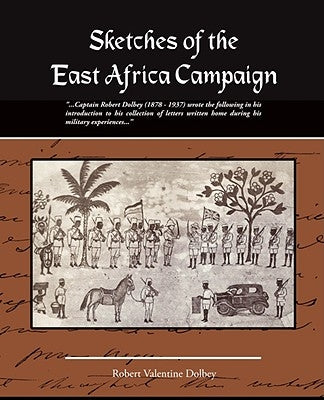 Sketches of the East Africa Campaign by Dolbey, Robert Valentine