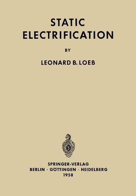 Static Electrification by Loeb, L. B.