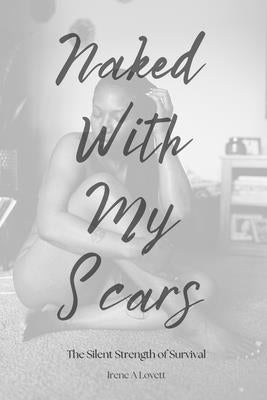 Naked With My Scars by Lovett, Irene