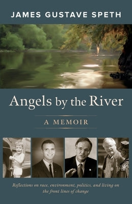 Angels by the River by Speth, James Gustave