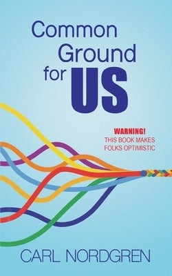 Common Ground for US by Nordgren, Carl