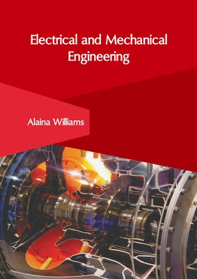 Electrical and Mechanical Engineering by Williams, Alaina