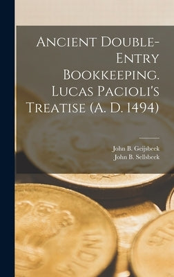 Ancient Double-Entry Bookkeeping. Lucas Pacioli's Treatise (A. D. 1494) by Geijsbeek, John B.