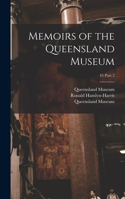 Memoirs of the Queensland Museum; 45 Part 2 by Queensland Museum