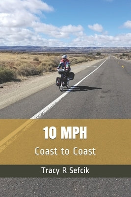 10 MPH: Coast to Coast by Sefcik, Tracy R.