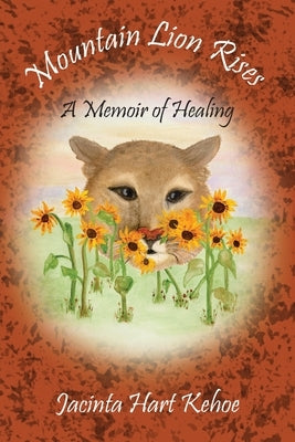 Mountain Lion Rises: A Memoir of Healing by Hart Kehoe, Jacinta