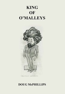 King of The O' Malley by McPhillips, Doug