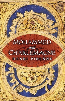 Mohammed and Charlemagne by Pirenne, Henri