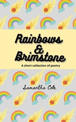 Rainbows and Brimstone by Cole, Samantha