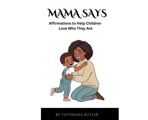Mama Says by Butler, Tavinisha