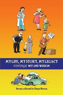 My Life, My Story, My Legacy: Vintage Wit and Wisdom by Burton, Danni