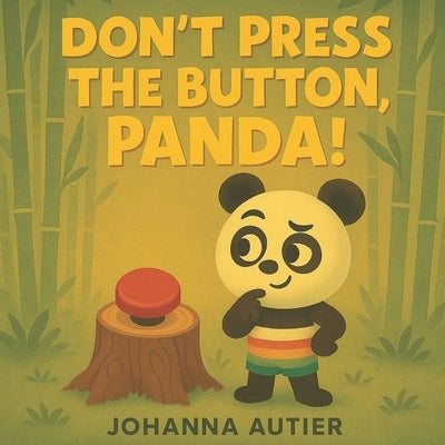 Don't press the button panda by Autier, Johanna