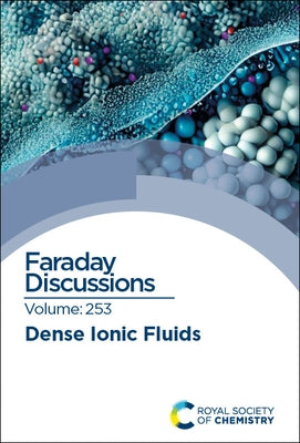 Dense Ionic Fluids: Faraday Discussion 253 by Royal Society of Chemistry