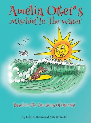 Amelia Otter's Mischief In The Water by McLelan, Luke