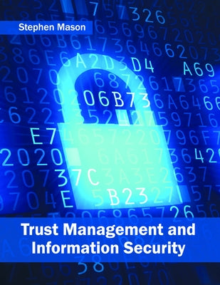 Trust Management and Information Security by Mason, Stephen