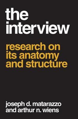 The Interview: Research on Its Anatomy and Structure by Wiens, Arthur N.