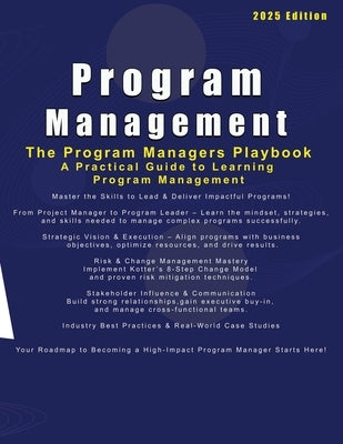 The Program Managers Playbook: A Practical Guide to Learning Program Management by DeLeon, Roland