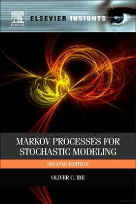 Markov Processes for Stochastic Modeling by Ibe, Oliver