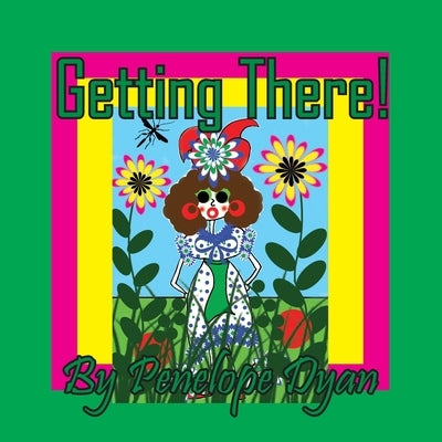 Getting There! by Dyan, Penelope