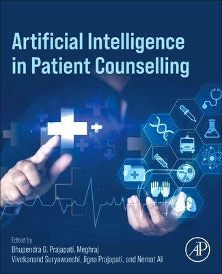 Artificial Intelligence in Patient Counselling by Prajapati, Bhupendra G.