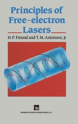 Principles of Free-Electron Lasers by Freund, H. P.