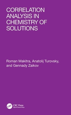 Correlation Analysis in Chemistry of Solutions by Makitra, Roman