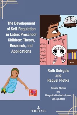 The Development of Self-Regulation in Latinx Preschool Children: Theory, Research, and Applications by Guirguis, Ruth