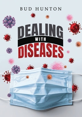Dealing with Diseases by Hunton, Bud