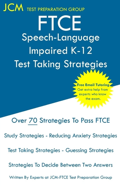 FTCE Speech-Language Impaired K-12 - Test Taking Strategies: FTCE 042 Exam - Free Online Tutoring - New 2020 Edition - The latest strategies to pass y by Test Preparation Group, Jcm-Ftce
