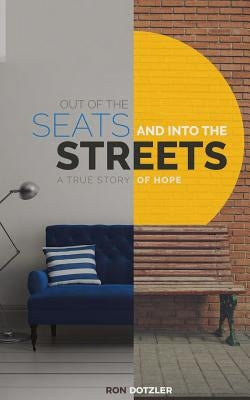 Out of the Seats and Into the Streets by Dotzler, Ron
