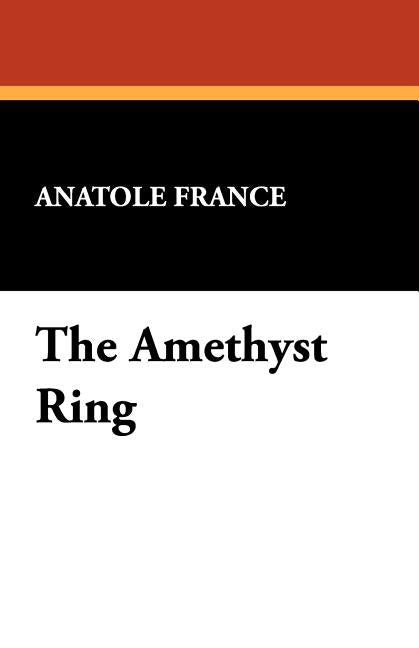 The Amethyst Ring by France, Anatole