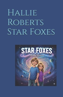 Star Foxes by Roberts, Hallie