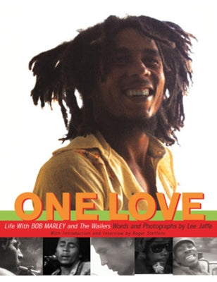 One Love: Life with Bob Marley & the Wailers by Jaffe, Lee