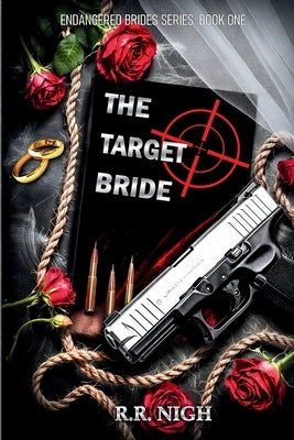The Target Bride: A Forbidden Love Mafia Romance by Nigh, R. R.