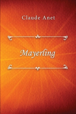 Mayerling by Anet, Claude