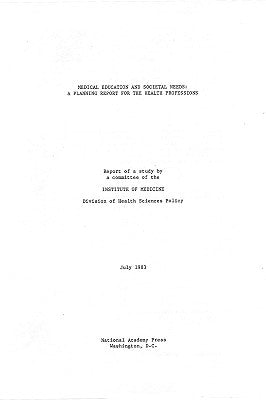Medical Education and Societal Needs: A Planning Report for Health Professions by Institute of Medicine