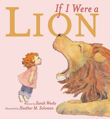 If I Were a Lion by Weeks, Sarah