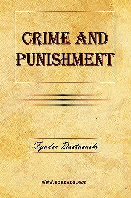 Crime and Punishment by Dostoevsky, Fyodor Mikhailovich