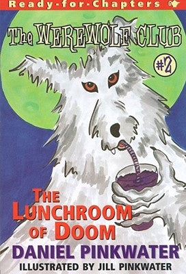 The Lunchroom of Doom: Ready-For-Chapters #2 by Pinkwater, Daniel Manus