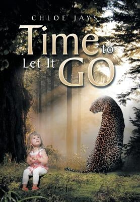 Time to Let It Go by Jays, Chloe