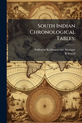 South Indian Chronological Tables; by Krishnaswami Aiyangar, Sakkottai