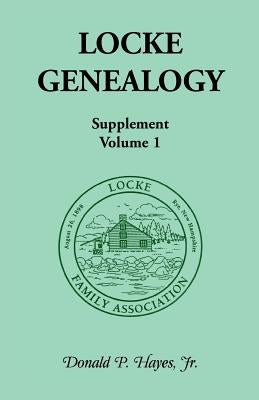 Locke Genealogy, Supplement, Vol. 1 by Hayes, Donald P.