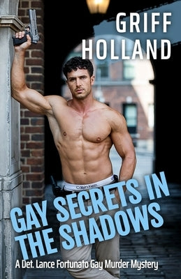 Gay Secrets in the Shadows by Holland, Griff