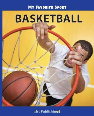 My Favorite Sport: Basketball by Streza, Nancy