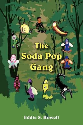 The Soda Pop Gang by Howell, Eddie S.