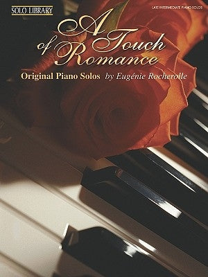 A Touch of Romance: Original Piano Solos by Rocherolle, Eugénie R.