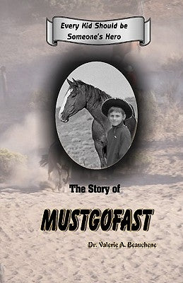 The Story of Mustgofast by Beauchene, Robert R.